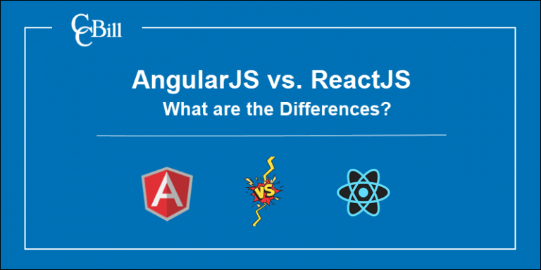 Angular vs. React - What are the Differences? | CCBill KB