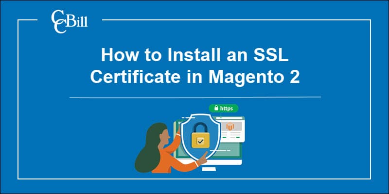 Merchant securing Magento store with SSL certificate.