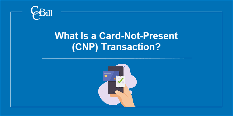 What is a Card Not Present Transaction?