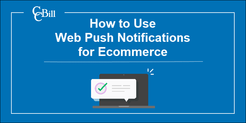 How to use web push notifications for ecommerce.