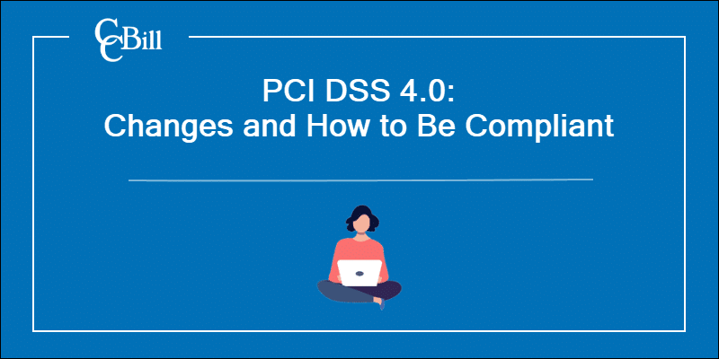pci dss 4 0 changes and how to be compliant