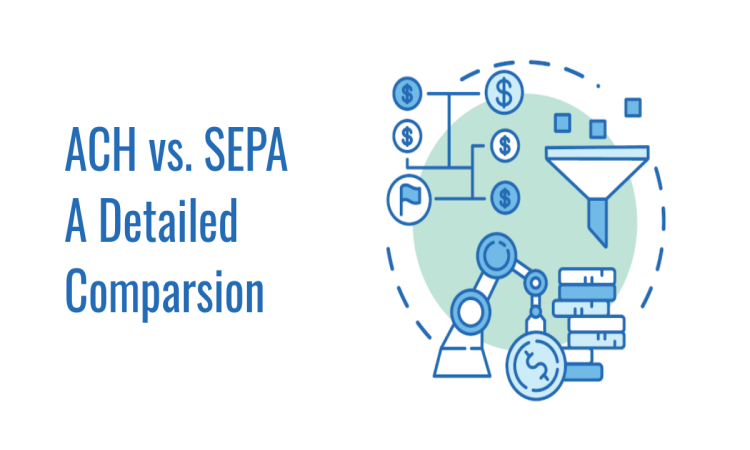 ACH vs. SEPA: A Detailed Comparison