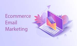 Ecommerce Email Marketing – 10 Tips You Need to Know
