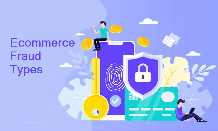 Ecommerce Fraud Types You Should Be Aware Of