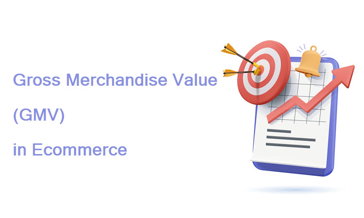 Gross Merchandise Value (GMV) in Ecommerce