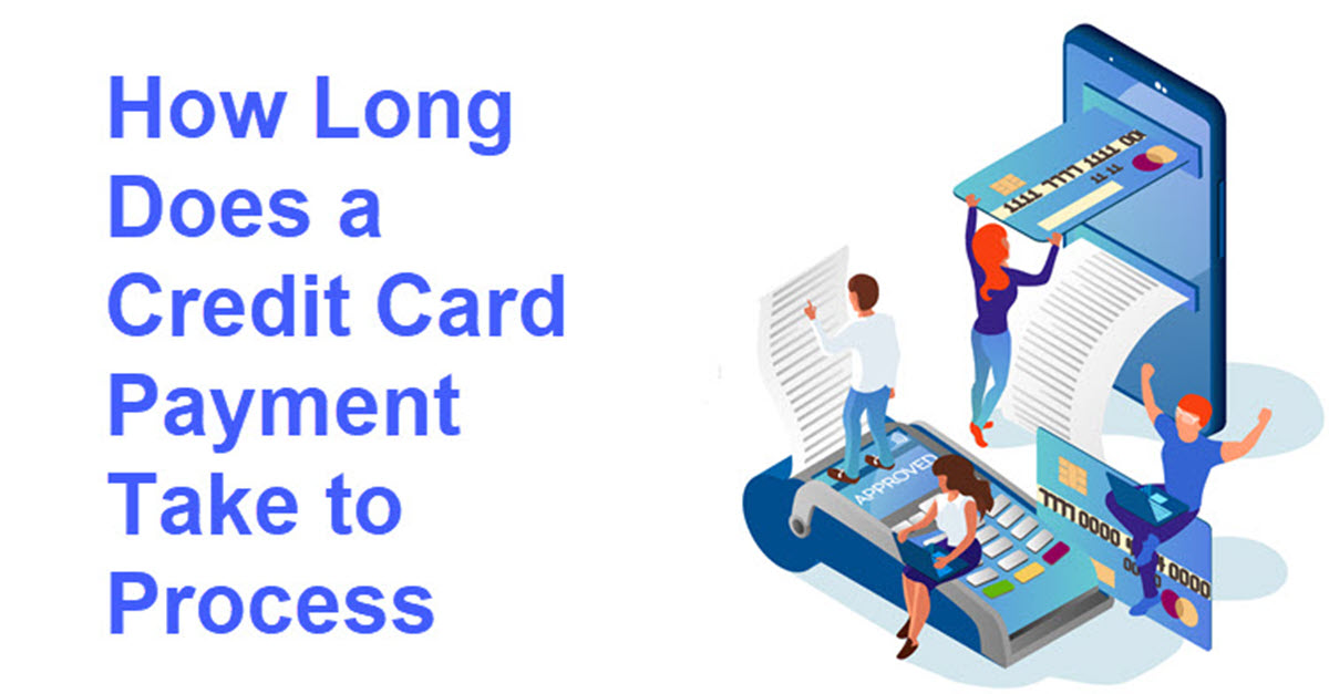 how-long-does-a-credit-card-payment-take-to-process