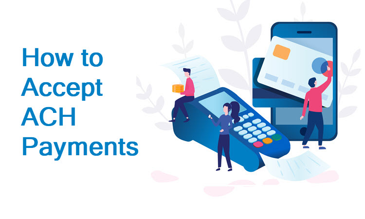 How to Accept ACH Payments – All You Need to Know