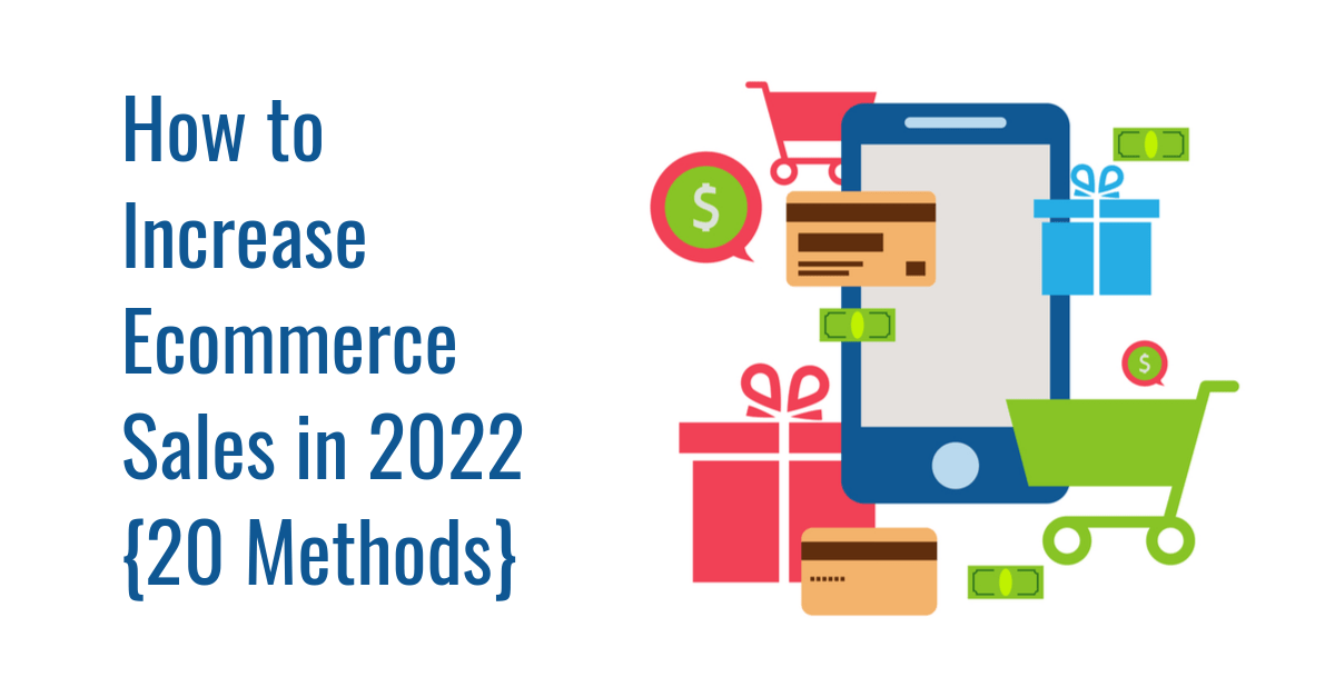 How To Increase Ecommerce Sales {20 Effective Methods}