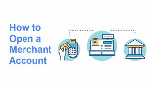 How to Open a Merchant Account