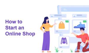 How to Start an Online Shop