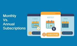 Monthly Vs. Annual Subscriptions: What’s Better?