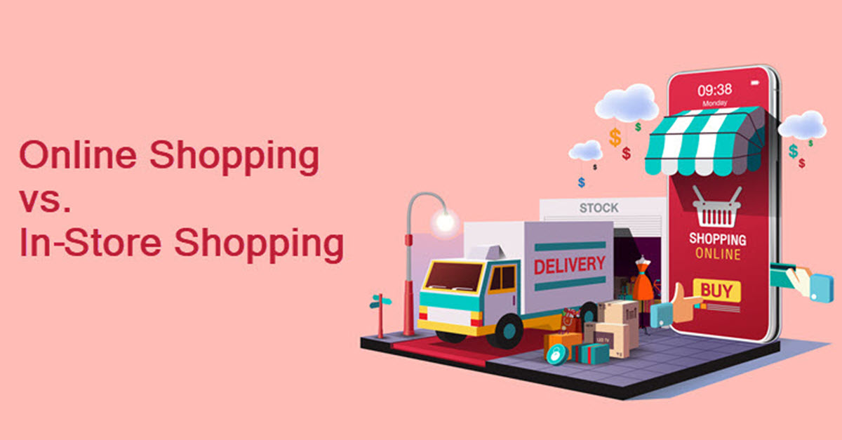 Online Shopping vs. InStore Shopping Know Your Customers