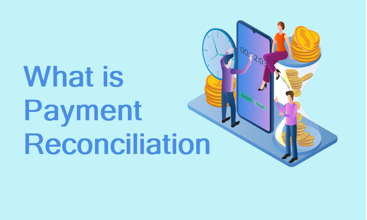 What Is Payment Reconciliation?