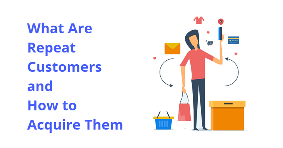 repeat-customers-what-are-they-how-to-acquire-them