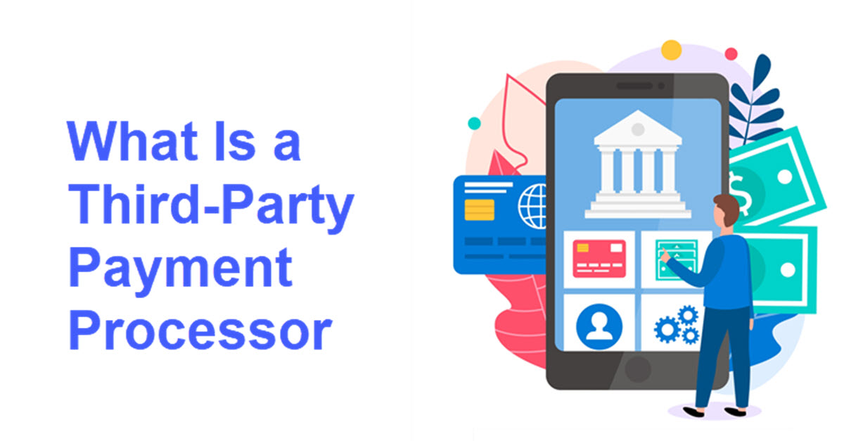 What Is Third Party Payment Processor