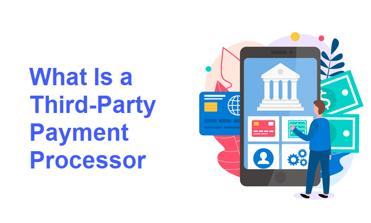 What Is a Third-Party Payment Processor?