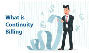 What Is Continuity Billing and What Scams Are Associated with It