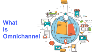 What Is Omnichannel