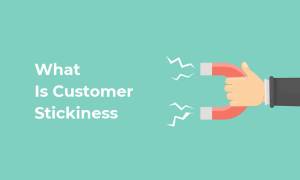 What Is Customer Stickiness and How to Increase It?